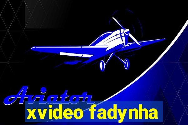 xvideo fadynha